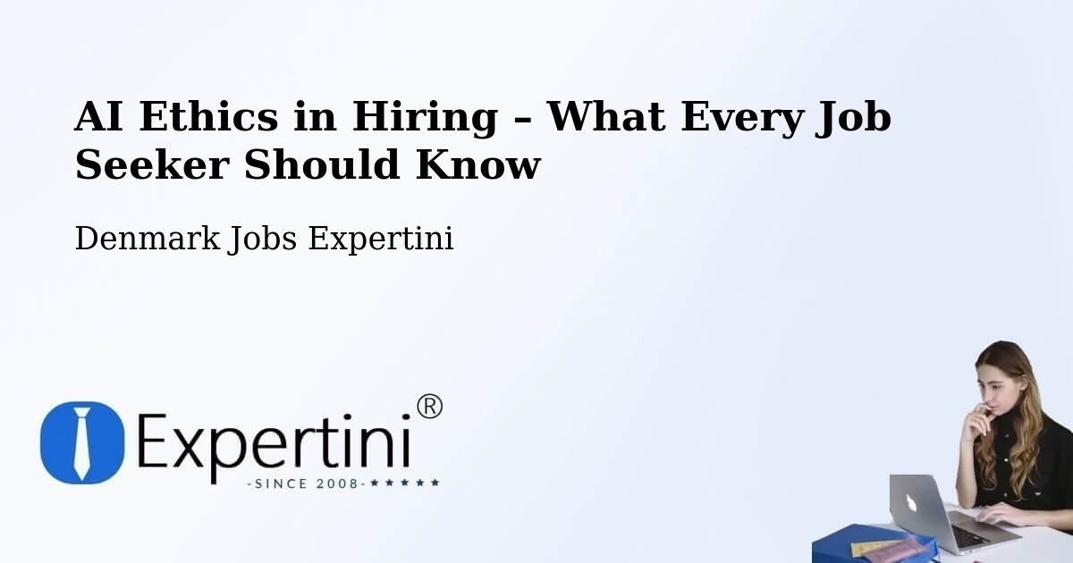 AI Ethics in Recruitment & Hiring – Malling - Malling, Denmark Jobs Expertini