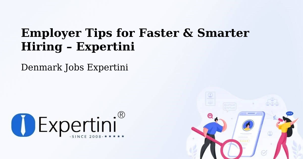 Employer Tips for Hiring & Recruitment – Malling - Malling, Denmark Jobs Expertini