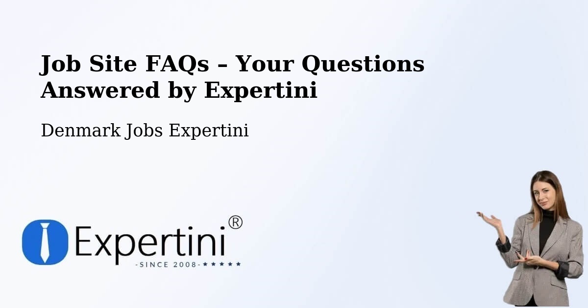 Job Site FAQs – Frequently Asked Questions – Malling - Malling, Denmark Jobs Expertini