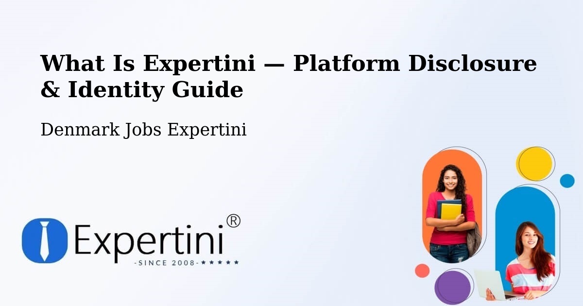 What Is Expertini — Platform Disclosure & Identity Guide – Malling